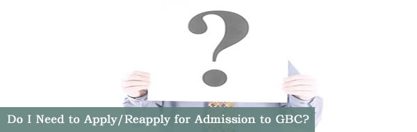 Do I need to apply or reapply for admission.